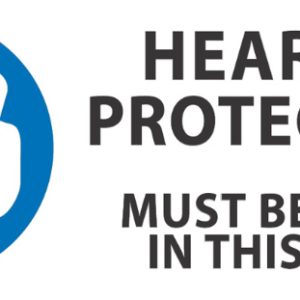 Hearing Protection Must Be Worn In This Area