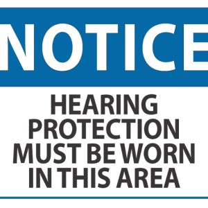 Notice Hearing Protection Must Be Worn In This Area