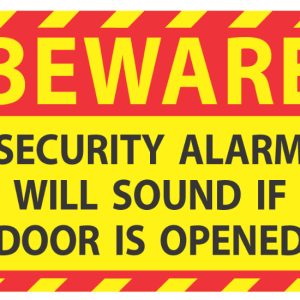 Beware Security Alarm Will Sound If Door Is Opened