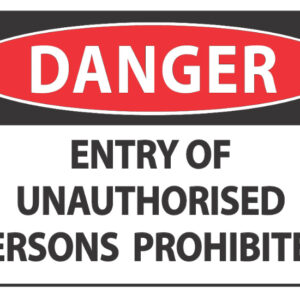 Danger Entry Unauthorised Persons Prohibited