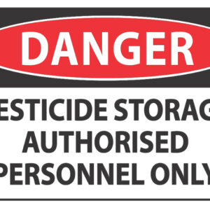 Danger Pesticide Storage Authorised Personnel Only