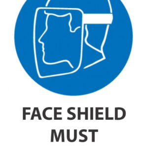 Face Shield Must Be Worn