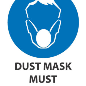 Dust Mask Must Be Worn