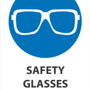 Safety Glasses Must Be Worn