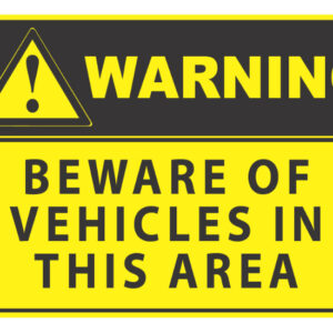 Warning Beware Of Vehicles In This Area