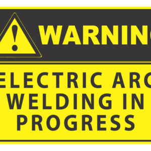 Warning Electric Arc Welding In Progress