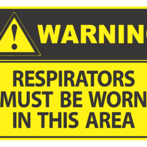 Warning Respirators Must Be Worn