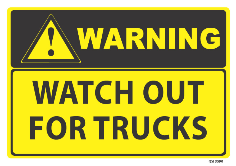 Warning Watch Out For Trucks