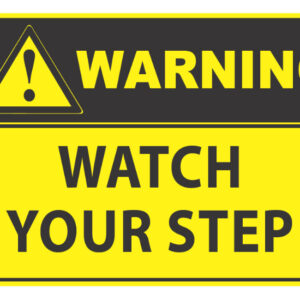 Warning Watch Your Step