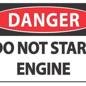 Danger Do Not Start Engine