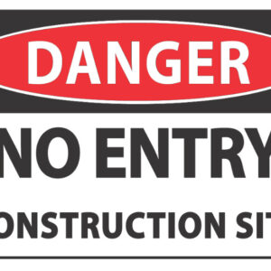 Danger No Entry Construction Site
