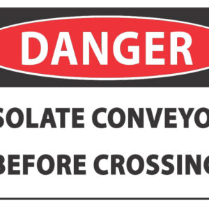 Danger Isolate Conveyor Before Crossing