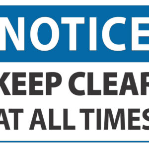 Notice Keep Clear At All Times