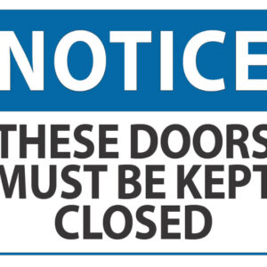 Notice These Doors Must Be Kept Closed