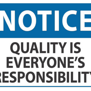 Notice Quality Is Everyone's Responsibility