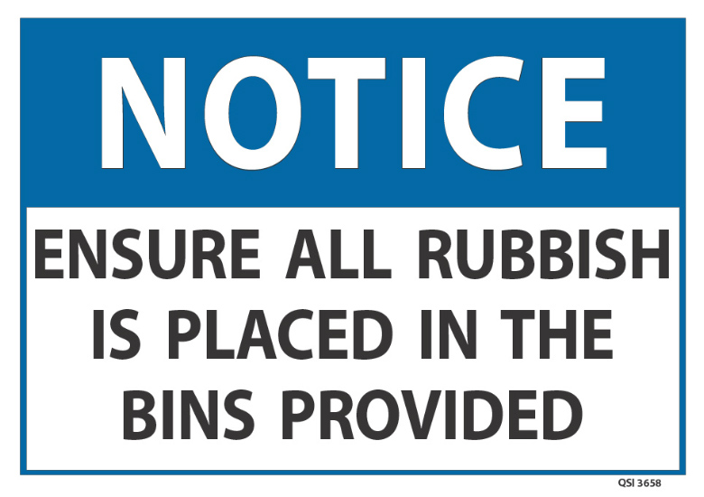 Notice Ensure All Rubbish Is Placed In The Bins Provided