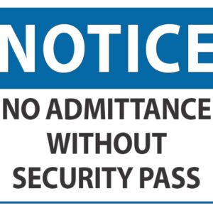 Notice No Admittance Without Security Pass