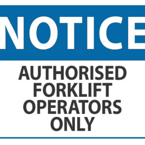 Notice Authorised Forklift Operators Only