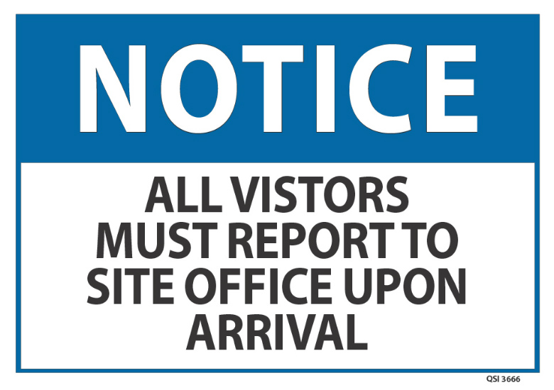 Notice Visitors Must Report To Site Office Upon Arrival