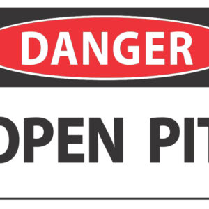 Danger Open Pit
